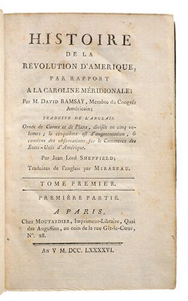Histoire de la Révolution d'Amérique, par rapport à la Caroline méridionale, ornée de cartes et plans, divisée en cinq volumes, le cinquième est d'augmentation & contient des observations sur le commerce des Etats-Unis d'Amérique par Jean Lord Sheffield, traduites de l'anglais par Mirabeau.