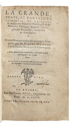 La grande, vraye et parfaicte chirurgie, du très doct & très savant Philippe Aureole Theophraste Paracelse, comprinse en deux livres : Nouvellement traduicts en langue françoise, par M. Pierre Hassard d'Armentieres, Médecin et Chirurgien. Avec annotations marginales pour plus ample intelligence de l'auteur.