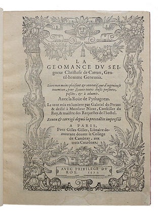 La géomance, du Seigneur Christofe de Cattan gentilhomme genevois… pour sçavoir toutes choses présentes, passées et à advenir. Avec la Roüe de Pythagoras. Le tout mis en lumière par Gabriel du Préau…