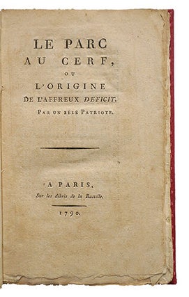 Item #21081 Le parc au cerf, ou L'origine de l'affreux déficit, par un zélé Patriote. BOURDON,...