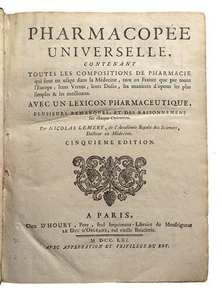 Pharmacopée universelle, contenant toutes les compositions de Pharmacie qui sont en usage dans la Médecine... leurs vertus, leurs doses, les manières d'opérer ... Avec un lexicon pharmaceutique, plusieurs remarques ... 5e édition.