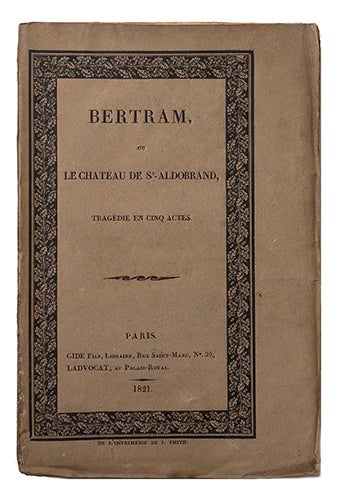 Item #21136 Bertram, ou le château de Saint-Aldobrand, tragédie en cinq actes. Traduite librement de l'anglois... par MM. Taylor et Ch. Nodier. MATURIN, Ch. Robert.