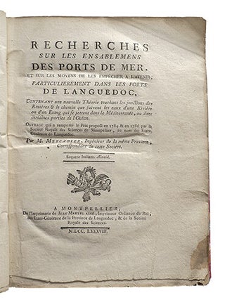 Recherches sur les ensablemens des ports de mer, et sur les moyens de les empêcher à l'avenir, particulièrement dans les ports de Languedoc, contenant une nouvelle théorie touchant les jonctions des rivières ...