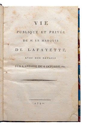 Vie publique et privée de M. le Marquis de Lafayette, avec des détails sur l'affaire du 6 octobre. etc.