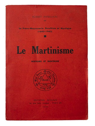 Item #21173 Le Martinisme, histoire et doctrine. AMBELAIN, Robert