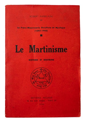 Item #21173 Le Martinisme, histoire et doctrine. AMBELAIN, Robert