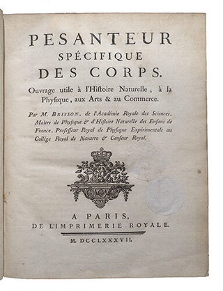 Pesanteur spécifique des corps, Ouvrage utile à l'Histoire Naturelle, à la Physique, aux Arts et au Commerce.