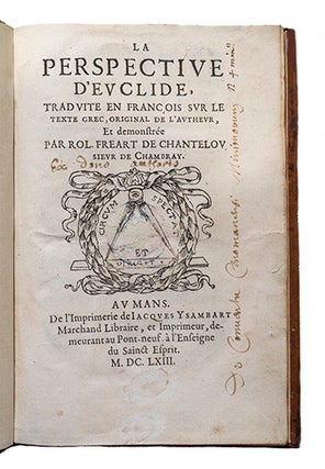La Perspective d'Euclide, traduite en françois sur le texte grec, original de l'autheur, et demonstrée par Rol. Freart de Chantelou sieur de Chambray.