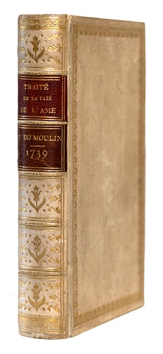 Item #21281 Traité de la paix de l'âme et du contentement de l'esprit, Nouvelle édition. DU MOULIN, fils Pierre.