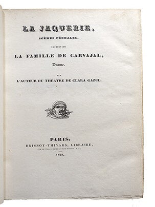 La Jacquerie, scènes féodales, suivies de la Famille de Carjaval, drame. Par l'auteur du théâtre de Clara Gazul.