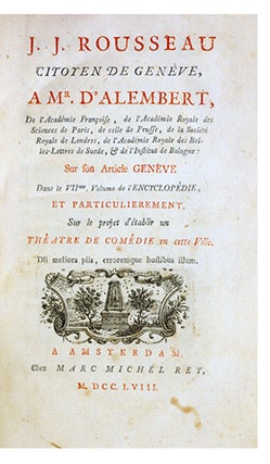 A Mr. D'Alembert... sur son Article Genève, Dans le VIIe volume de l'Encyclopédie, et particulièrement, sur le projet d'établir un Théâtre de comédie en cette Ville.