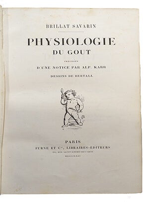 Physiologie du goût, Précédée d’une notice biographique par Alph. Karr. Dessins de Bertall.
