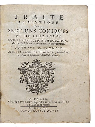 Traité analytique des sections coniques, et de leur usage pour la résolution des équations dans les problêmes tant déterminez qu'indéterminez. Ouvrage posthume.