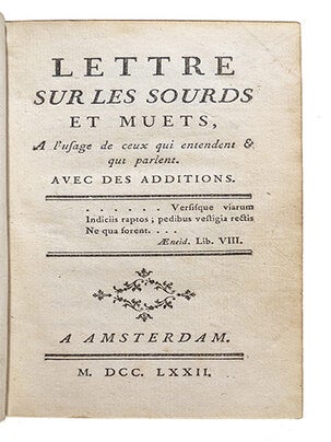 Lettre sur les sourds et muets, à l'usage de ceux qui entendent & qui parlent. Avec des additions. - Suivi de : Lettre sur les Aveugles, à l'usage de ceux qui voient.