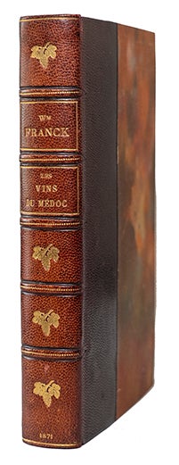 Item #21465 Traité sur les Vins du Médoc et les autres, vins rouges et blancs du département de la Gironde. Septième et dernière édition, augmentée d'un supplément et accompagnée d'un grand nombre de vues de châteaux du Médoc. FRANCK, William.