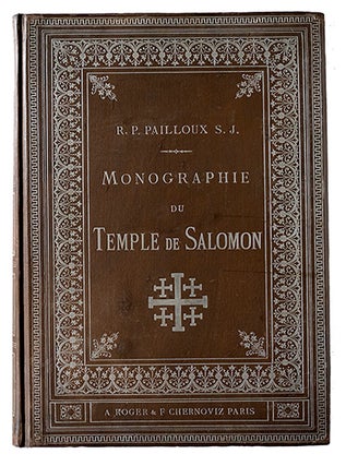 Item #21536 Monographie du Temple de Salomon. PAILLOUX, S. J. Xavier