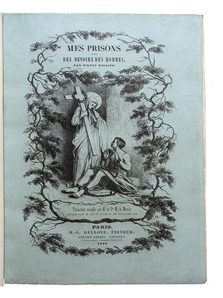 Mes prisons, suivi des Devoirs des hommes, Traduction nouvelle, par le comte H. de Messey, revue par le vicomte Alban de Villeneuve, avec notice biographique et litt&eacute;raire sur Silvio Pellico et ses ouvrages, par M. V. Philipon de la Madelaine. Edition illustr&eacute;e d'apr&egrave;s les dessins de MM. G&eacute;rard S&eacute;guin, d'Aubigny, Steinheil etc..