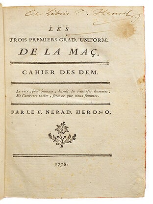 Les Trois premiers Grad(es) uniform(es) de la Ma&ccedil;(onnerie), cahier des dem(andes) & Cahier des rep(onses)... par le F. Nerad. Herono - Suivi de : Grade du chevalier de l'&eacute;p&eacute;e ou de l'Orient et de Rose Croix, S.l. - Suivi de : Grade du Noachite ou chevalier prussien.