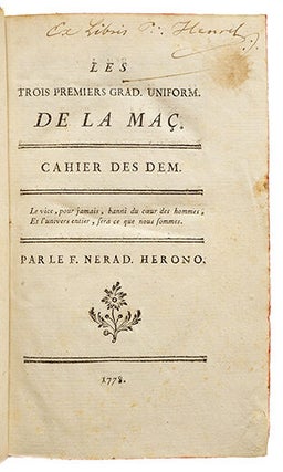 Les Trois premiers Grad(es) uniform(es) de la Maç(onnerie), cahier des dem(andes) & Cahier des rep(onses)... par le F. Nerad. Herono - Suivi de : Grade du chevalier de l'épée ou de l'Orient et de Rose Croix, S.l. - Suivi de : Grade du Noachite ou chevalier prussien.