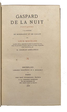 Gaspard de la Nuit, Fantaisies à la manière de Rembrandt et de Callot. Nouvelle édition augmentée de pièces ... tirées des journaux... et précédées d'une introduction par M. Charles Asselineau.