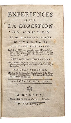 Expériences sur la digestion de l'homme, et des différentes espèces d'animaux... Avec des considérations sur la méthode de faire des expériences... par Jean Senebier. Nelle édition.