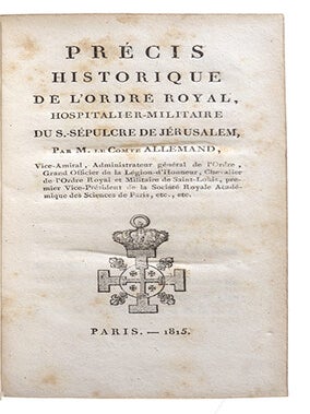 Précis historique de l'Ordre Royal, Hospitalier-militaire du St-Sépulcre de Jérusalem