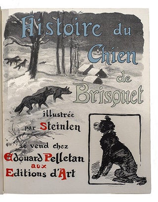 Histoire du chien de Brisquet, Précédée d'une Lettre à Jeanne, par Anatole France. 25 compositions de Steinlen,