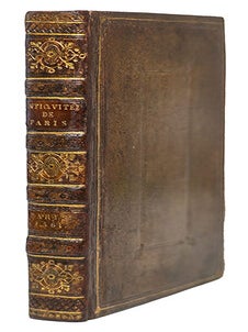 Item #21637 Les Antiquitez, chroniques, et singularitez de Paris, ville capitale du Royaume de...