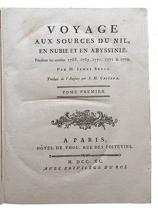 Voyage aux sources du Nil, en Nubie et en Abyssinie, pendant les années 1768, 1769, 1770, 1771 & 1772., Traduit de l'Anglais par J. H. Castera. - Suivi de : Quatre voyages dans le pays des Hottentots et la Cafrerie, en 1777, 1778 & 1779, Par le Lieutenant William Paterson.