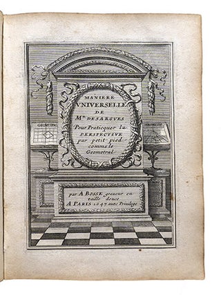 Maniere universelle de Mr. Desargues, pour pratiquer la perspective par petit-pied comme le geometral, Ensemble les places et proportions des fortes & foibles touches, teintes ou couleurs, par A. Bosse.