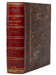 Item #21696 Le Confiseur royal, ou l'art du confiseur dévoilé aux gourmands, Contenant la...