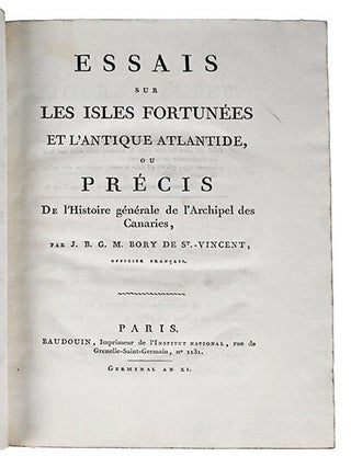 Essais sur les isles fortunées et l'antique Atlantide, ou Précis de l'histoire générale de l'archipel des Canaries