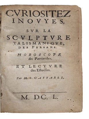 Curiosit&eacute;s inouyes, sur la sculpture talismanique des persans, Horoscope des patriarches. Et lecture des estoilles.