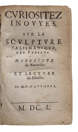 Curiosités inouyes, sur la sculpture talismanique des persans, Horoscope des patriarches. Et lecture des estoilles.