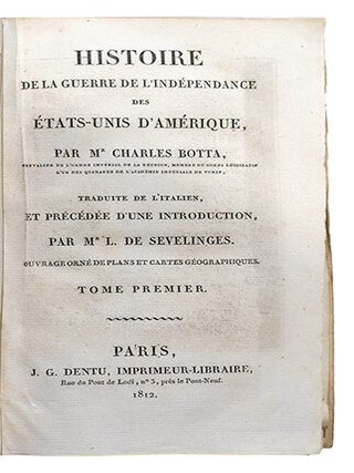 Histoire de la guerre d’indépendance des États-Unis d’Amérique, traduite de l’Italien, et précédée d’une introduction par L. de Sevelinges. Ouvrage orné de plans et cartes géographiques.