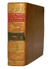 Item #2648 Cinq mois de l'histoire de France, ou fin de la vie politique de Napoléon....