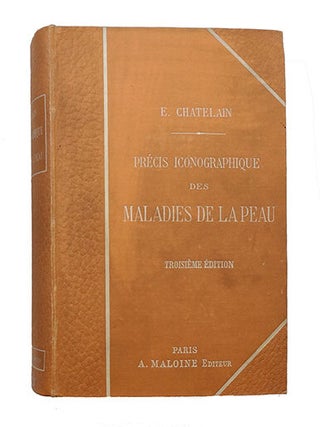 Item #6247 Précis iconographique des maladies de la peau, 3° édit. revue et augm. CHATELAIN